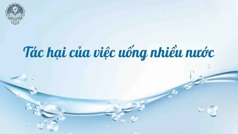 tác hại của uống quá nhiều nước 3