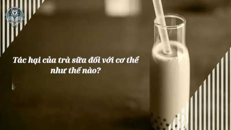 Tác hại uống trà sữa 8