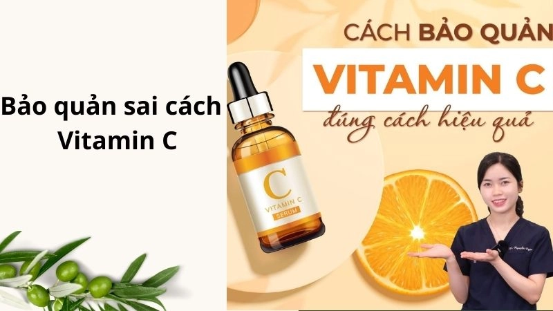 Bảo quản sai cách – Vitamin C “chết” trước khi chạm da