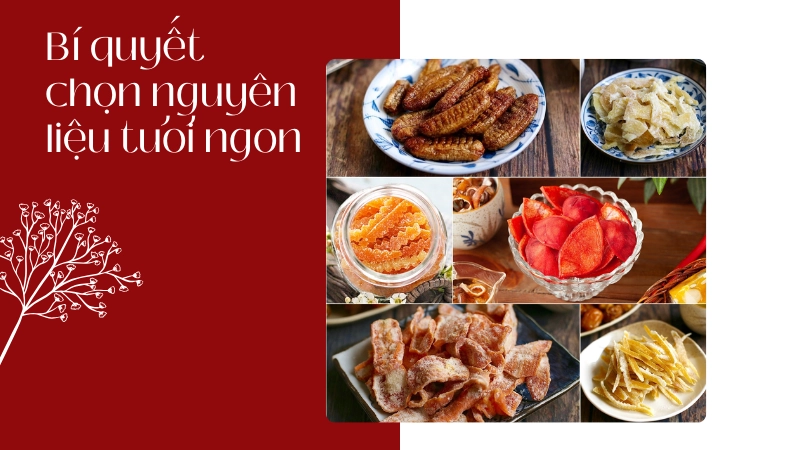 Cách chọn nguyên liệu làm mứt tết tươi ngon nhất