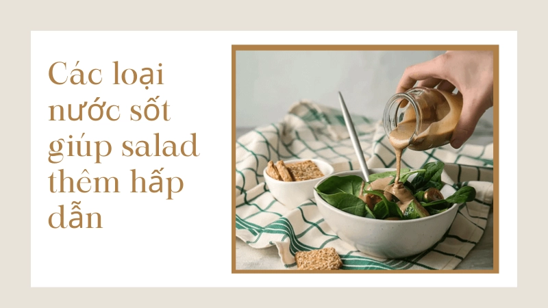 Các loại nước sốt salad healthy giúp món ăn thêm hấp dẫn